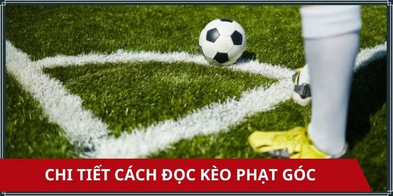 Các loại kèo cược phạt góc được nhiều người chơi
