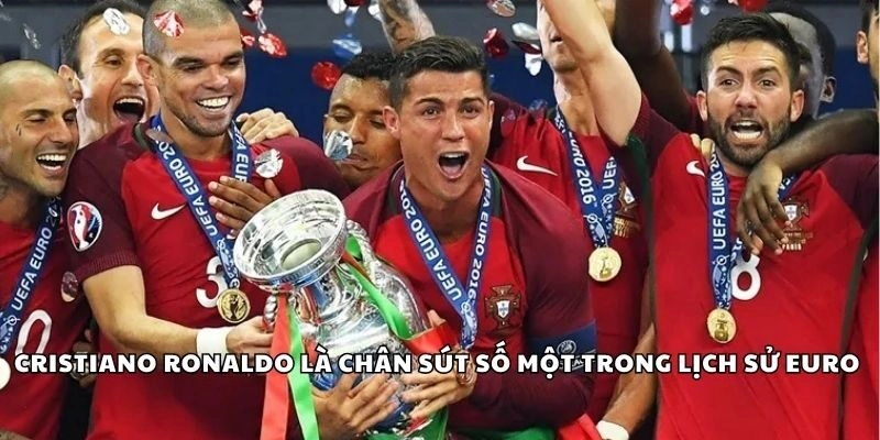 Cristiano Ronaldo là một chân sút hàng đầu trong lịch sử Euro