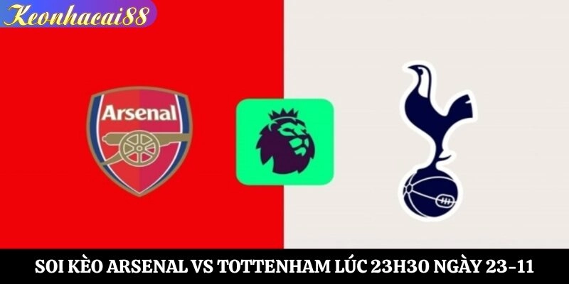 soi kèo Arsenal vs Tottenham