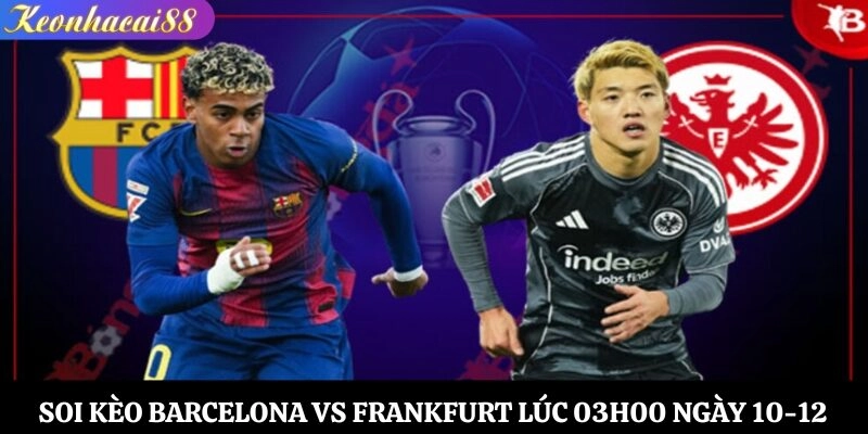Soi kèo Barcelona vs Frankfurt