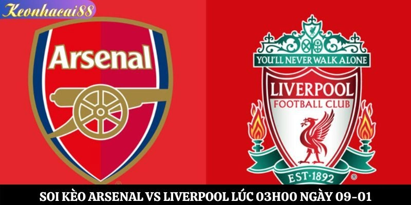 Soi kèo Arsenal vs Liverpool