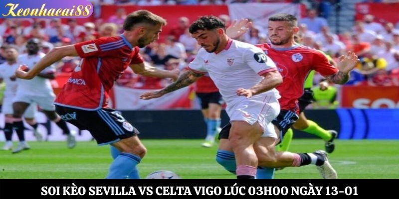 Soi kèo Sevilla vs Celta Vigo