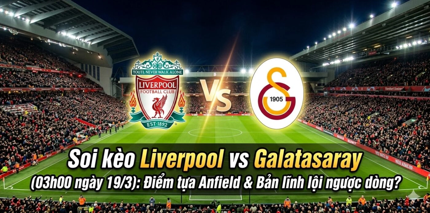 soi kèo Liverpool vs Galatasaray
